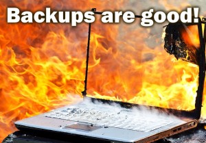 Backups are Good!