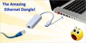 The Amazing Ethernet Dongle