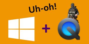 Windows + QuickTime = Uh-oh!