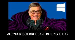 Windows 10 - All your internets are belong to us