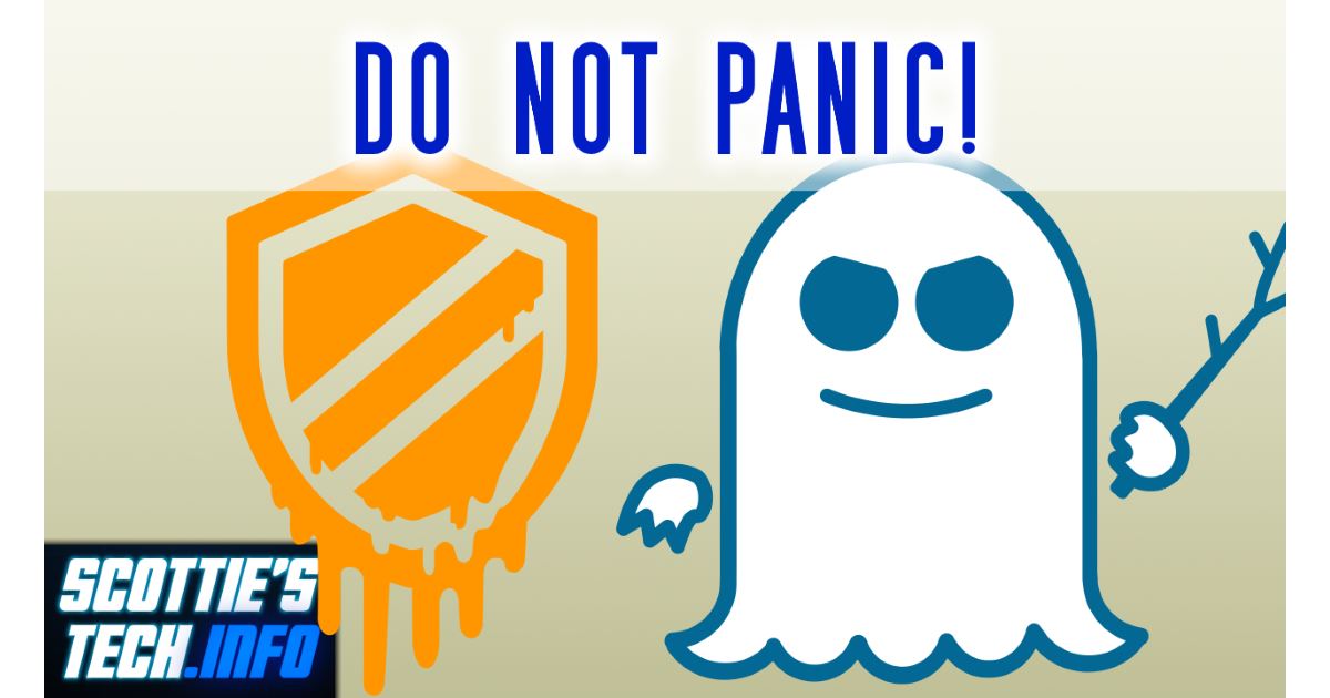 Meltdown & Spectre: DO NOT PANIC! Yet.