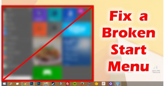 Fix A Broken Start Menu In Windows 10 | Scottie's Tech.Info