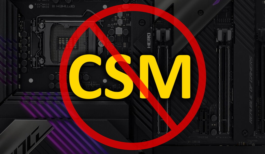 Why can’t I enable CSM on my new motherboard?