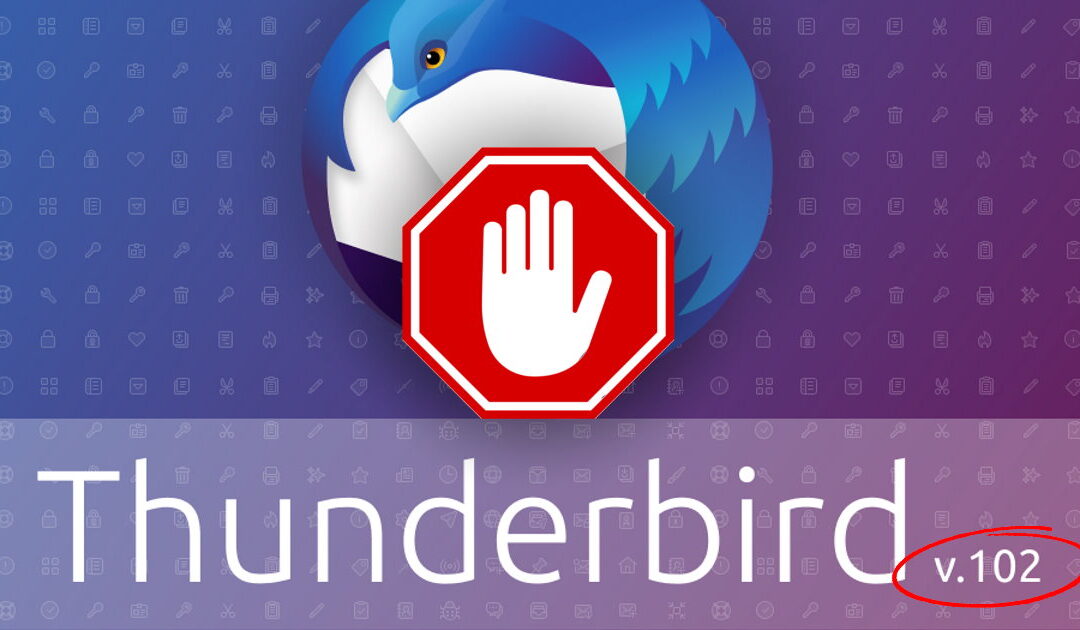 Thunderbird v102: Don’t push the button just yet!