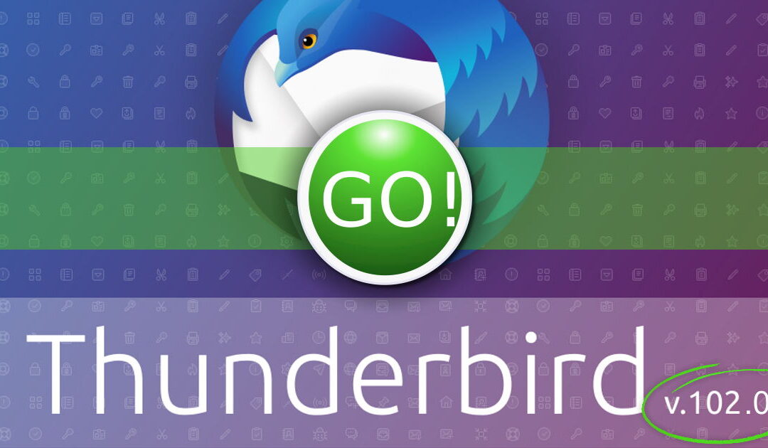 Thunderbird v102.0.1: You may now push the button!