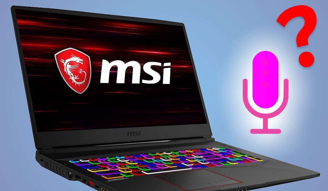 How to fix low mic volume on MSI and other PCs