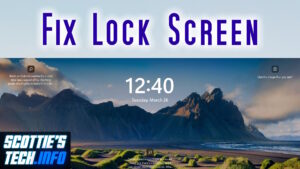 Fix your Windows 11 Lock Screen